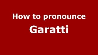 How to pronounce Garatti
