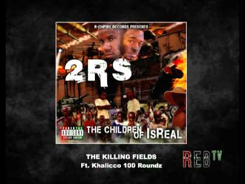 2RS - THE KILLING FIELDS (Ft. Khalicco 100 Roundz)