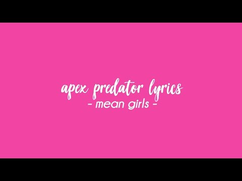 apex predator lyrics - mean girls musical