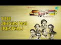 Yeh Jeevan Hai Revival Revival Vol 7 Yeh Jeevan Hai Kishore Kumar Songs Agha