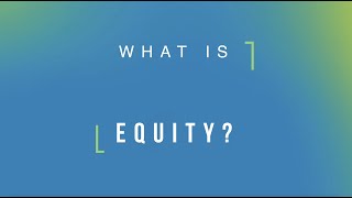 What is Equity? Doing more for those who have less.