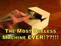 The Most Useless Machine EVER! 