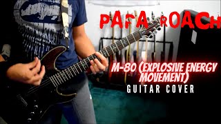 Papa Roach - M-80 (Explosive Energy Movement) (Guitar Cover)