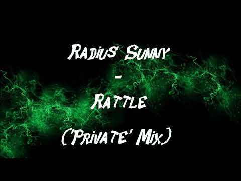 Radius Sunny - Rattle ('Private' Mix)