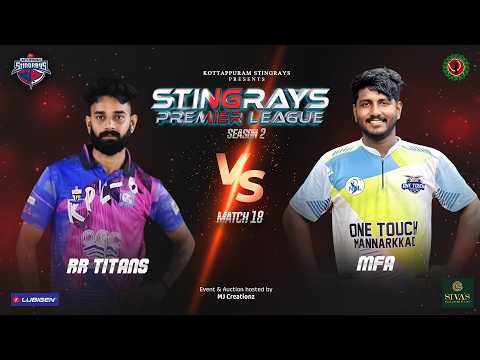 MATCH 18 || RR TITANS VS MFA || Stingrays Premier League - Season 2 || Kottapuram Stingrays