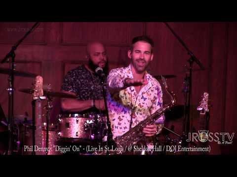 James Ross @ (Saxophonist) Phil Denny - "Diggin' On" - www.Jross-tv.com (St. Louis)