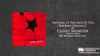 Closet Monster - Shitting In The Face Of This Western Disgrace