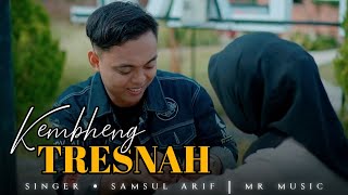 Download lagu KEMBHENG TRESNAH || SAMSUL ARIF - TERBARU mp3