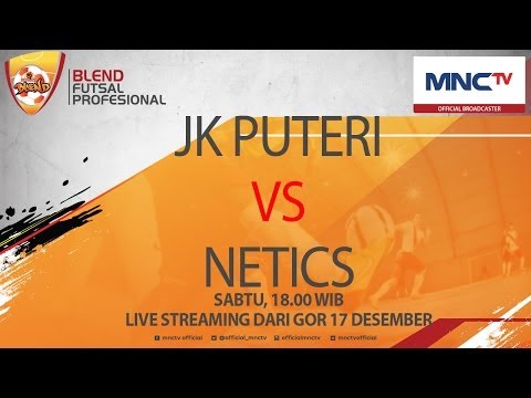 JK PUTERI VS NETICS (3 - 0) - Blend Futsal Profesional FULL