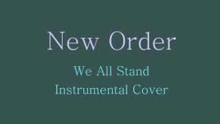 New Order - We All Stand - Instrumental Cover