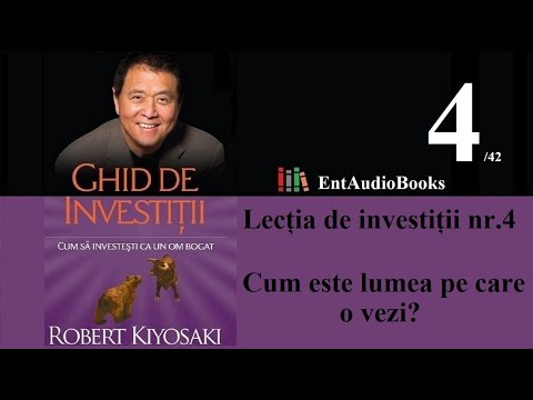 GHID DE INVESTIȚII de Robert T. Kiyosaki 🎧 [Audiobook] ▶ Capitolul 4