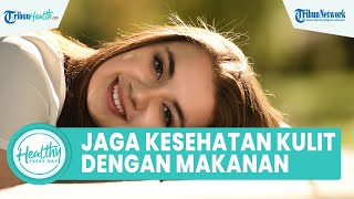 Tips Menjaga Kesehatan Kulit Wajah dengan Konsumsi Makanan Sehat: Ikan Berlemak & Biji-bijian
