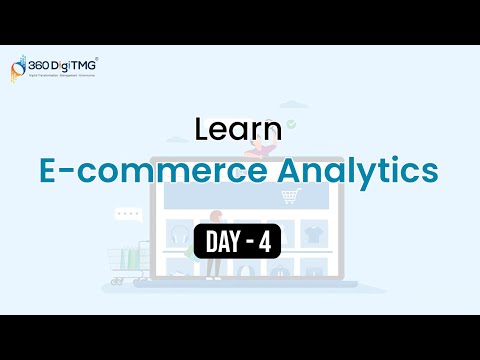 eCommerce Analytics | 8 Hours Course | Day 1 | 360DigiTMG