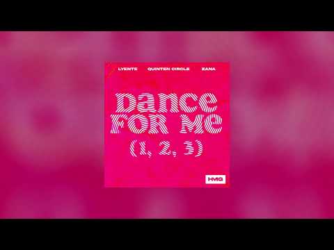 Lyente, Quinten Circle, ZANA - Dance For Me (1, 2, 3) (Official Audio)