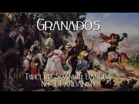 Granados - Twelve Spanish Dances - No 3: Fandango