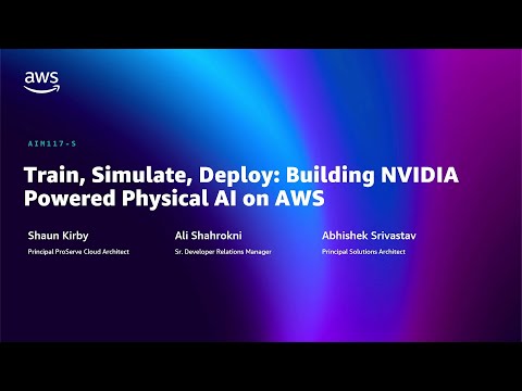 Building NVIDIA-Powered Physical AI on AWS (AIM117)