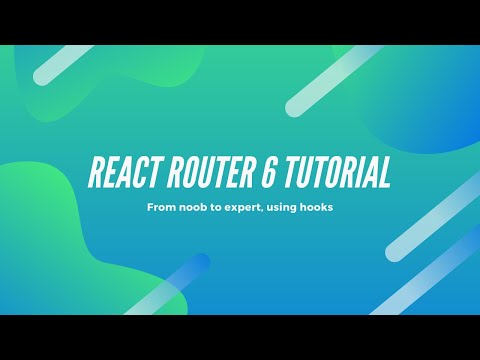 React Router 6 Tutorial | 2020