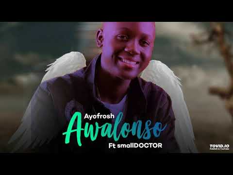 Ayo Frosh Ft. Small Doctor - Awalonso (OFFICIAL AUDIO)