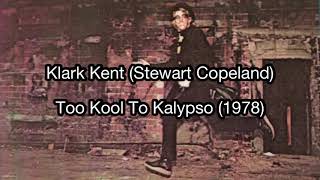 Klark Kent - Too Kool To Kalypso (lyric video)