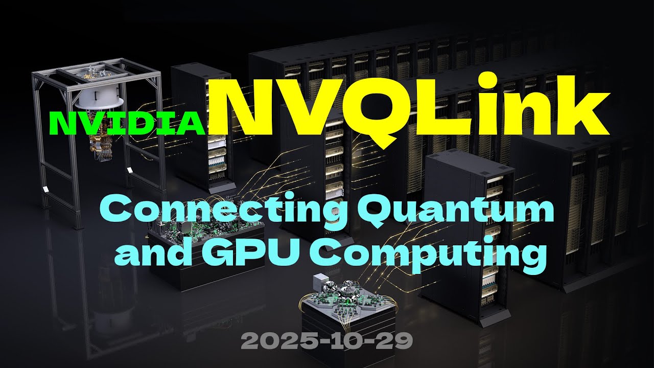NVIDIA NVQLink — Connecting Quantum and GPU Computing