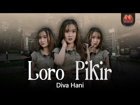 Diva Hani - LORO PIKIR (Official Music Video)