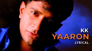 Yaaron - Lyrical Video | KK | Leslie Lewis | Mehboob | Best KK Song | Friendship Day Songs