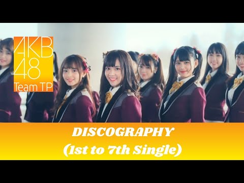 AKB48 Team TP Discography: ALL Single and Digital Main Tracks (1st to 7th Single)