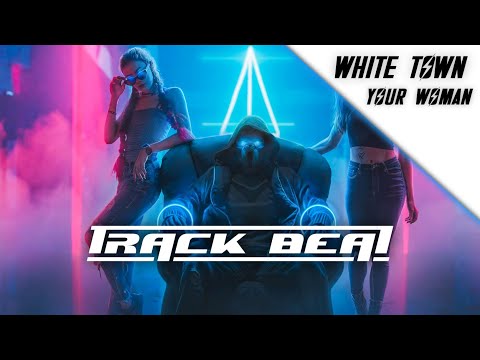 White Town - Your Woman [Bass Boosted Mix] Track Beat