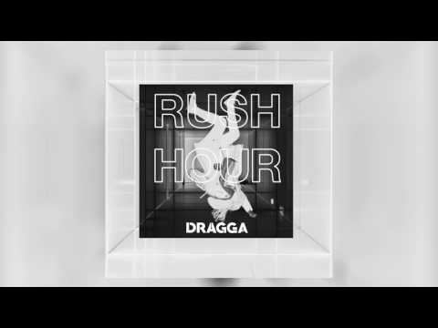 Dragga - Rush Hour 160 BPM