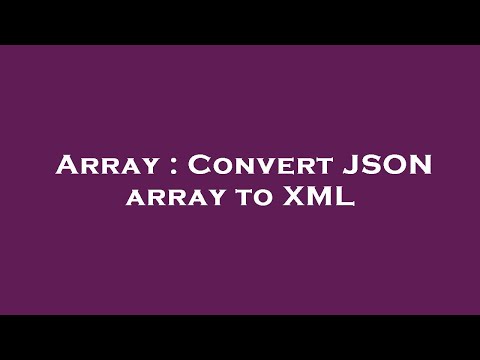 Array Convert Json Array To Xml