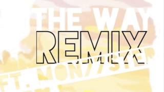Kehlani x The Way REMIX ft. Mon77ster