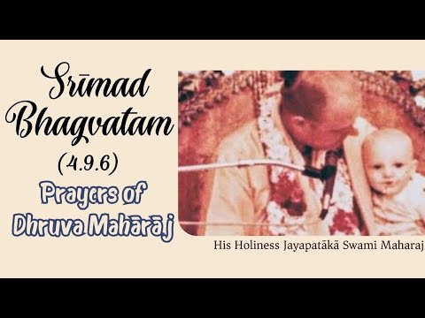 Prayers of Dhruva Mahārāj || SB 4.9.6