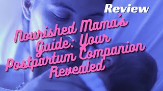 Nourished Mamas Guide: Your Postpartum Companion Revealed
