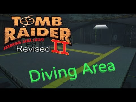 Tomb Raider 2 Revised - Diving Area Walkthrough