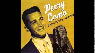 Papa Loves Mambo - Perry Como (Lyrics in Description)