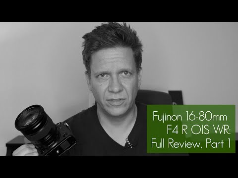 Fujinon 16-80mm f4 R OIS WR: Full review and practical test, Part 1 (English)