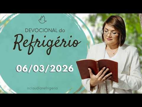 Devocional do Refrigério 06/03/26 | TORNE O FARDO LEVE. | Missionária Cláudia Refrigério