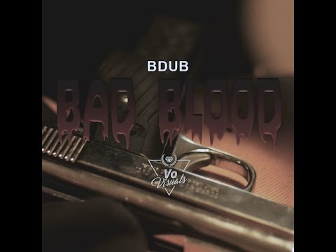 BDUB - BAD BLOOD