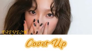 TAEYEON(태연/テヨン) 【日本語訳 歌詞 Lyrics】‘Cover UP’