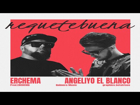 ERCHEMA & ANGELIYO EL BLANCO - REQUETEBUENA #tiktok