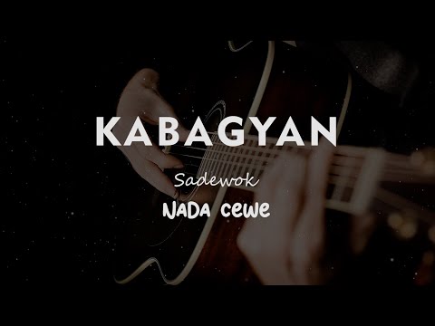KABAGYAN // Sadewok //KARAOKE GITAR AKUSTIK NADA CEWE ( FEMALE )