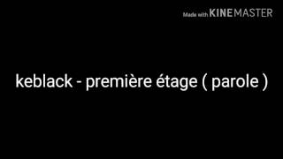Keblack - première étage ( parole )