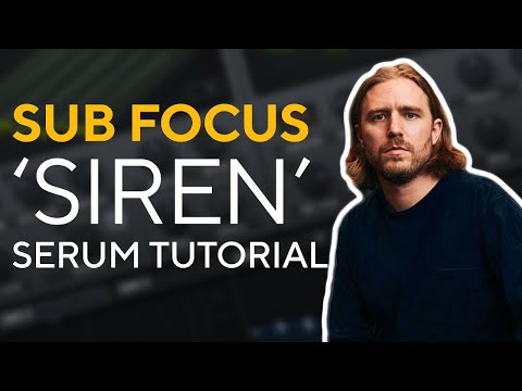 How To Make BASSES Like SUB FOCUS - SIREN | Serum Tutorial