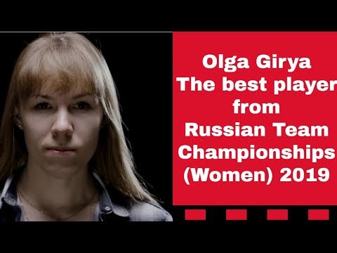 Meet Olga Girya the star of  the Russian Team Championships (Women) 2019