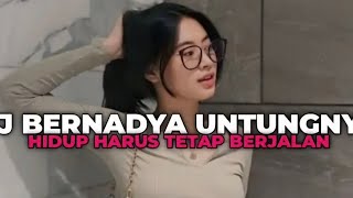 Download lagu DJ UNTUNGNYA HIDUP HARUS TERUS BERJALAN | Dj BERNADNYA 2024 mp3