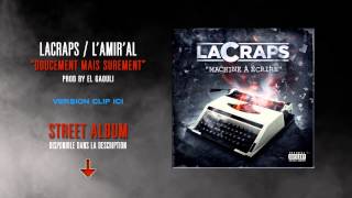 LACRAPS / L'AMIR'AL - Doucement mais Surement (prod by El Gaouli)