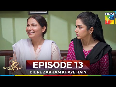 Dil Pe Zakham Khaye Hain Episode 13
