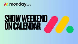 How to Show Weekends on Calendar in Monday.com | Step-By-Step Guide 2026