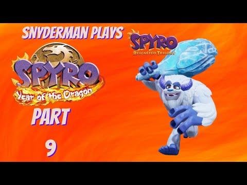 Snyderman Plays Spyro Reignited Trilogy Pt. 39 Full Playthrough- Return of the Yeti (Spyro 3 Pt. 9)