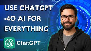 How To Use Chatgpt-4o Ai For Everything [2026 Guide]